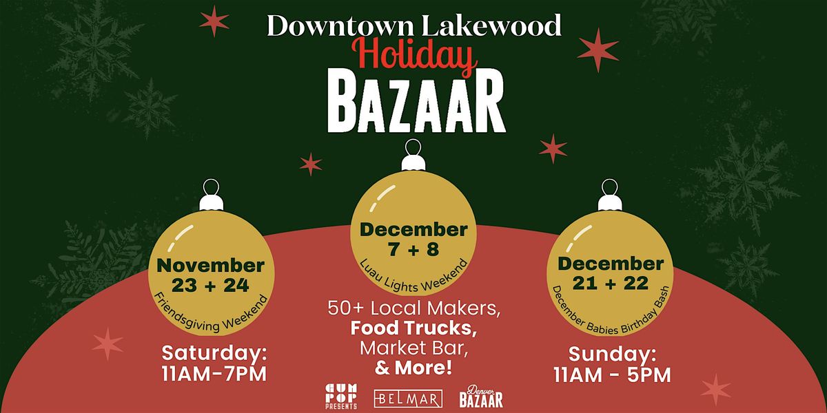 Downtown Lakewood Holiday BAZAAR | Weekend 1: November 23+24