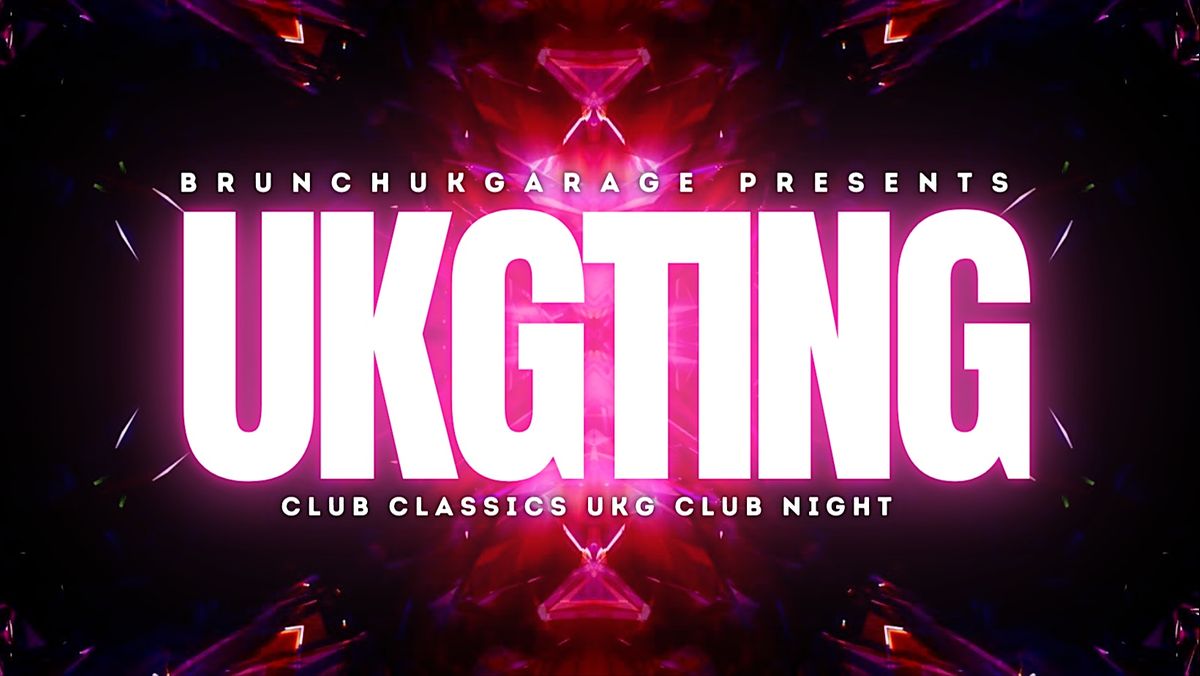 UKG TING - CLUB NIGHT - SAT 24 JUNE