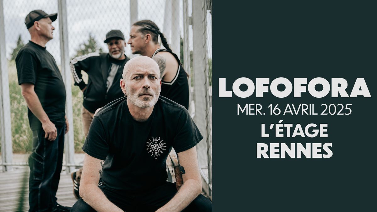 LOFOFORA en concert @Rennes (16.04.2025) - L'\u00c9tage