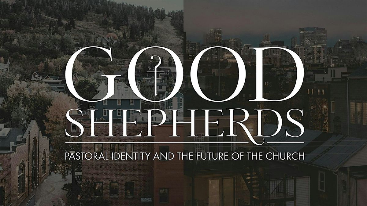 Good Shepherds \u2013 2025 Pastor Theologians Conference