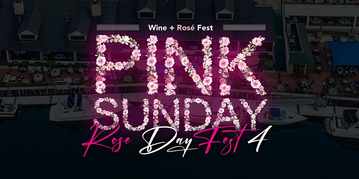 Pink Sunday 4: Wine & Ros\u00e9 Fest
