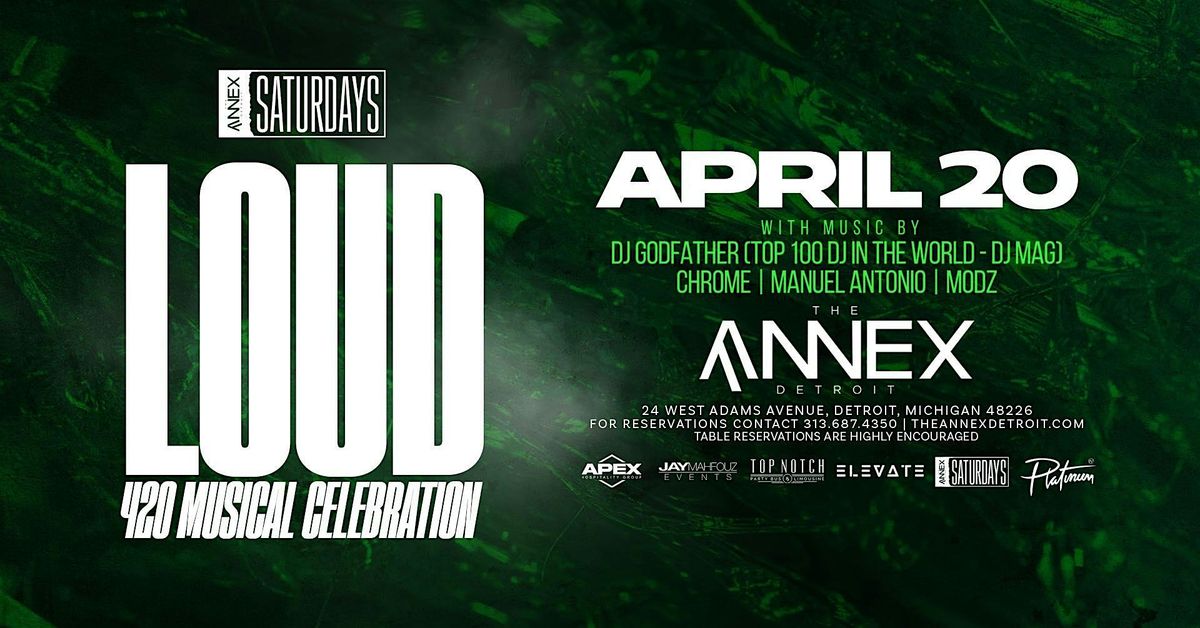 Annex Saturday presents LOUD 420 Musical Celebration on April 20