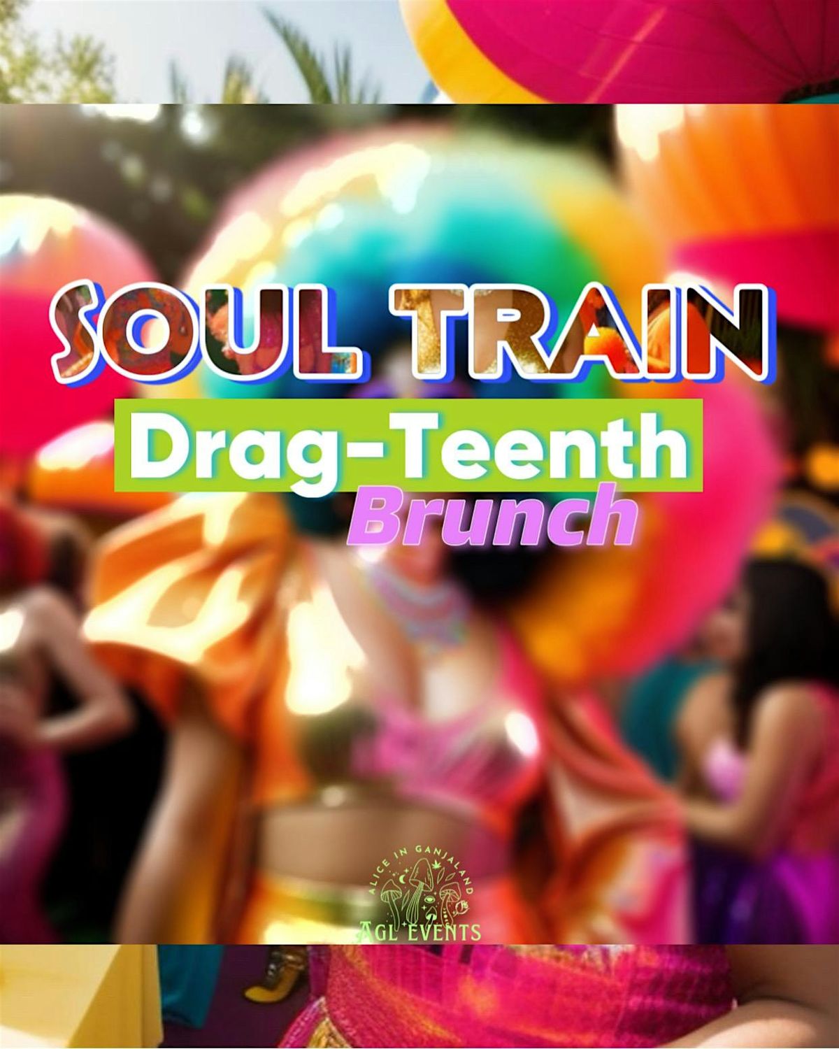 AGL SOUL TRAIN Drag-Teenth Brunch