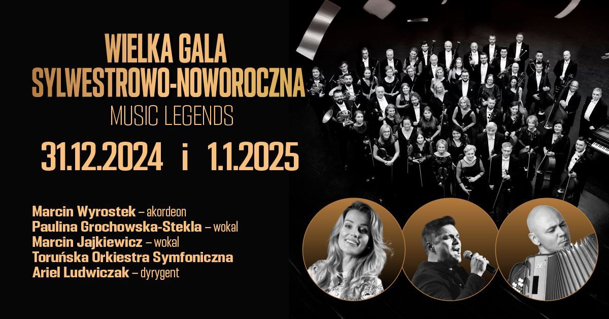  Wielka Gala Sylwestrowo-Noworoczna \/ MUSIC LEGENDS \/ Toru\u0144 \/ 31.12.2024