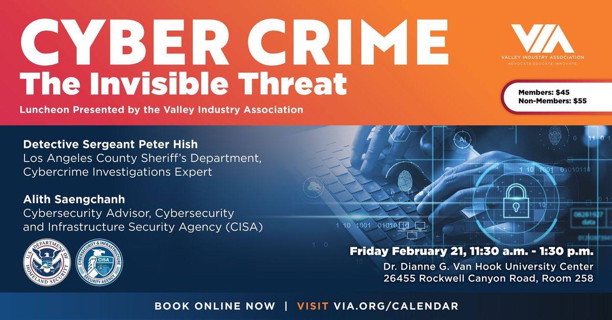 VIA Luncheon - Cyber Crime: The Invisible Threat