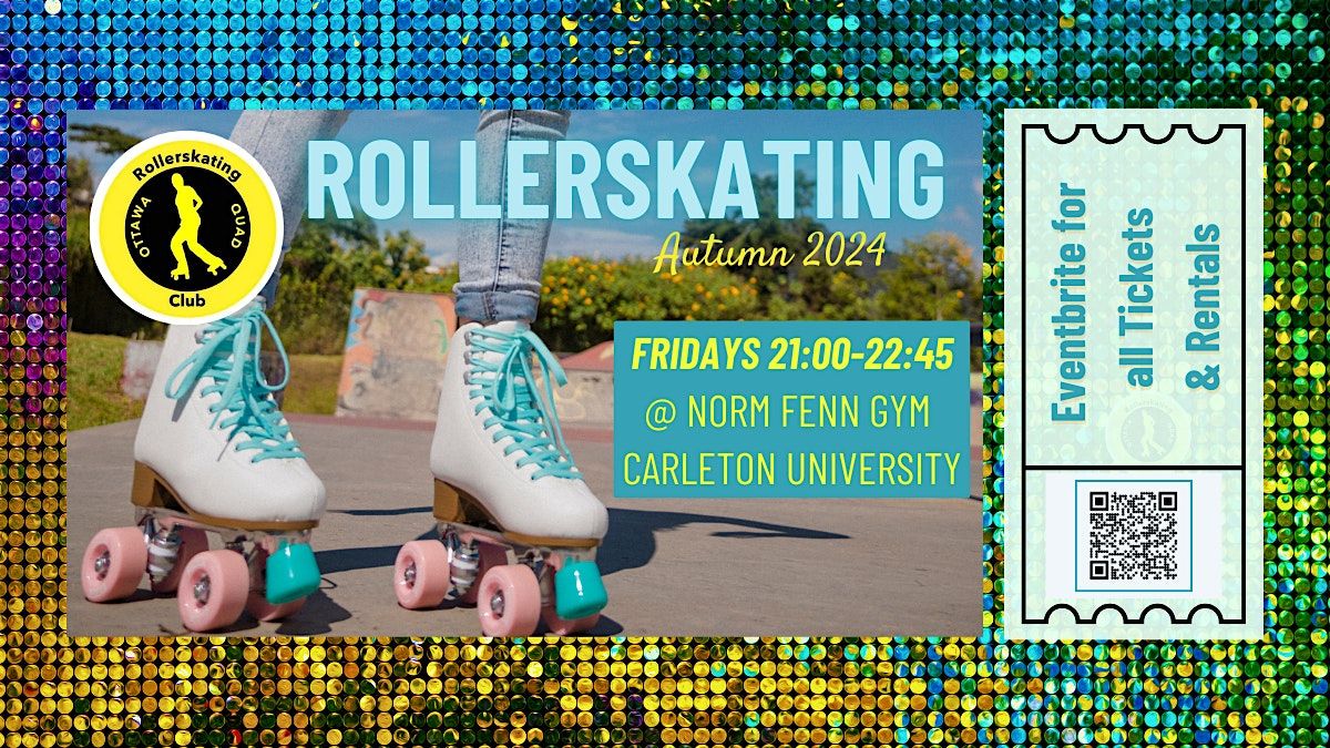 SOCIAL ROLLERSKATING: OTTAWA QUAD SESSION (Sept. - Dec.)