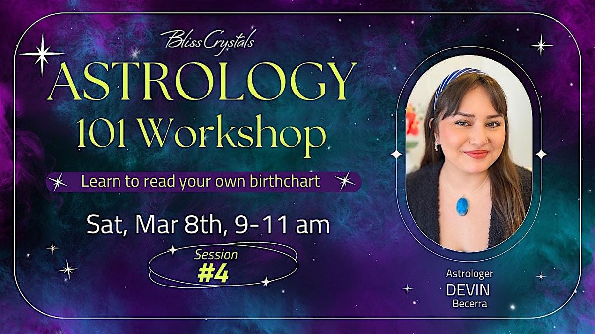 Astrology 101 -  Learn to Read Your Own Birthchart  - Session #4