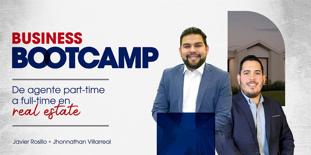 Pasa de Agente Part-Time a Full-Time en real estate con Business BootCamp