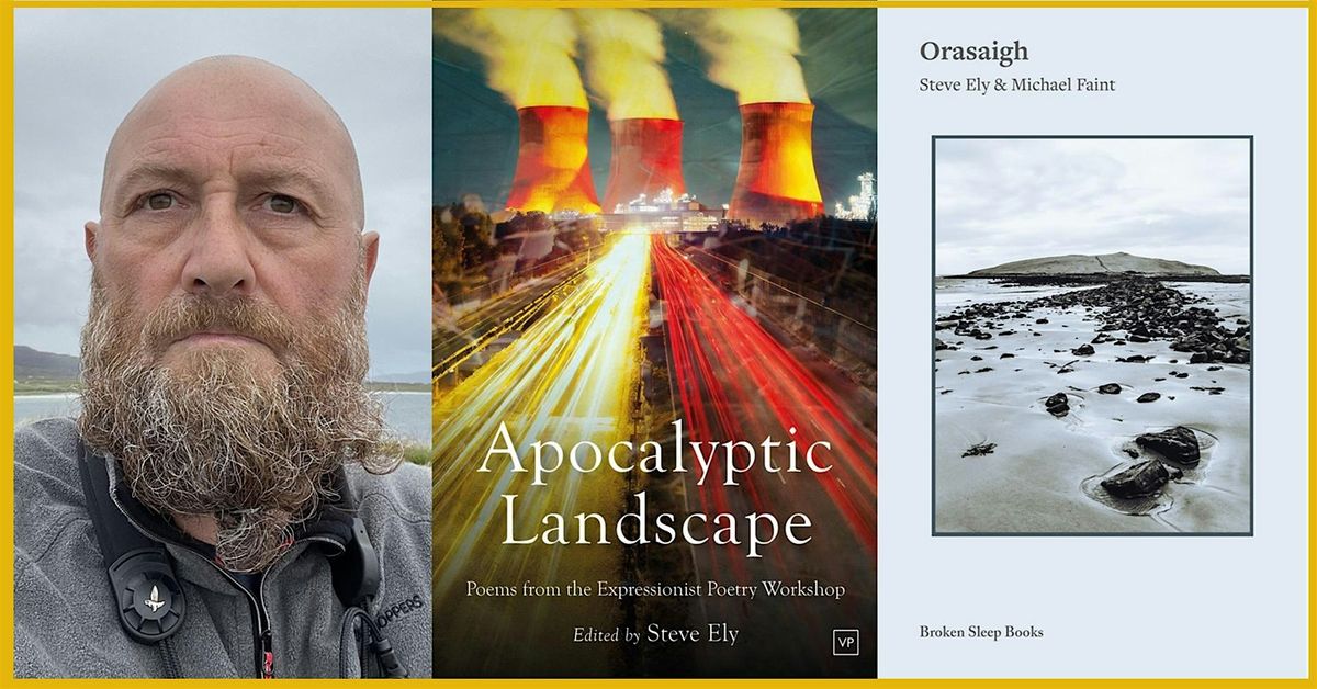 Jill Abram presents: Steve Ely launching Orasaigh & Apocalyptic Landscape