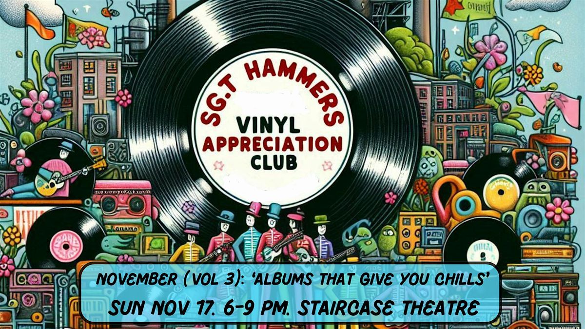 Sgt. Hammers Vinyl Apprec. Club - November: 'Albums  That Give You Chills'