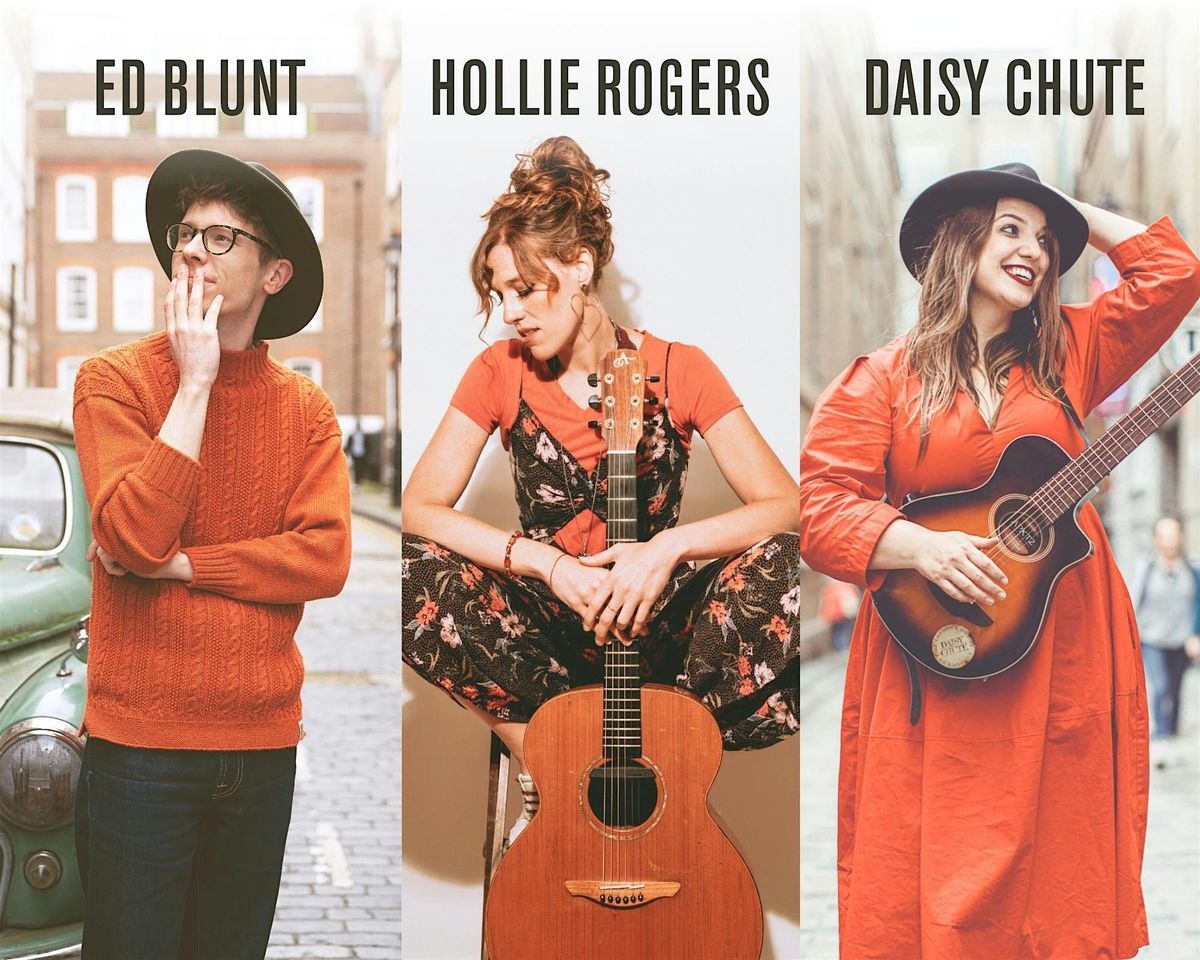 singer-songwriters @ temperance | Hollie Rogers, Daisy Chute and Ed Blunt