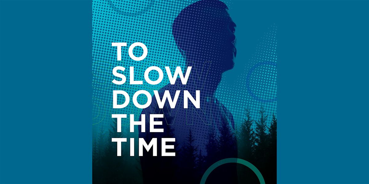 PGMC Presents: To Slow Down the Time