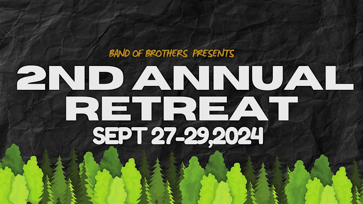 Band of Brothers 2nd Annual Retreat