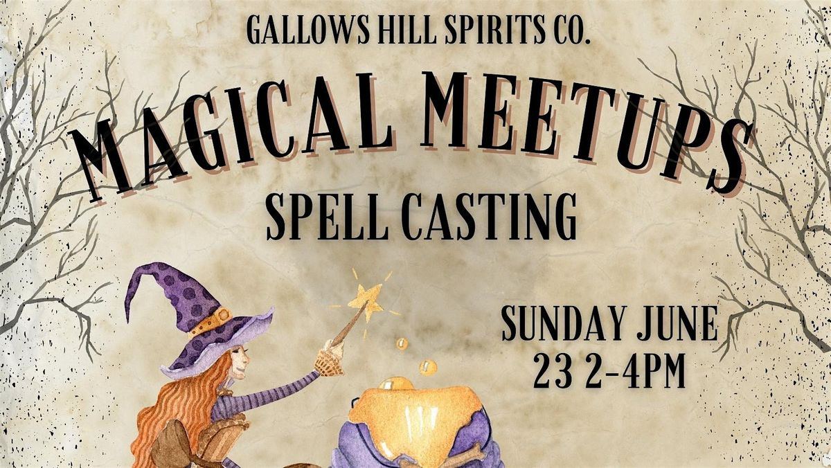 Magical Meetups 5 - Spell Casting