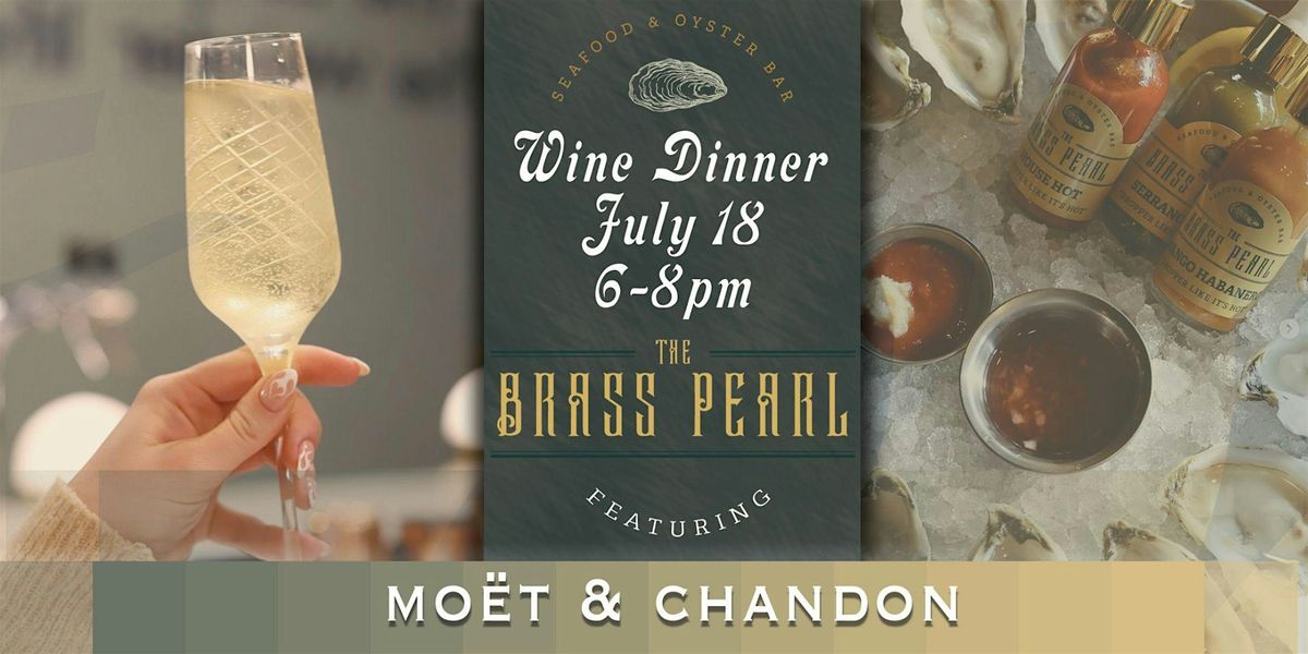 The Brass Pearl Wine Dinner featuring Mo\u00ebt & Chandon