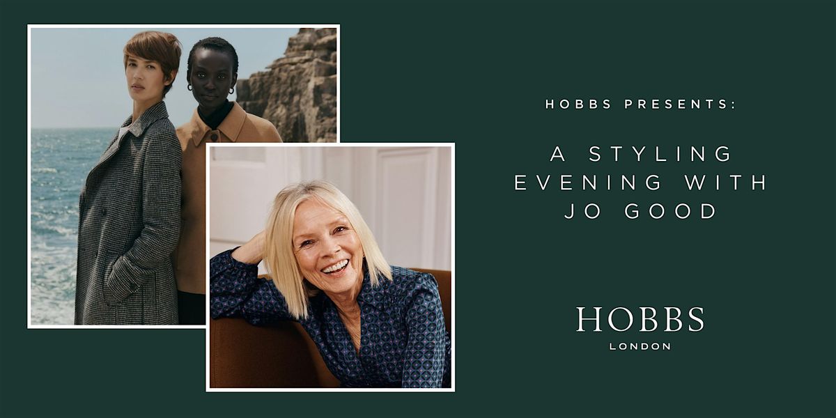 HOBBS PRESENTS: A STYLING EVENING WITH JO GOOD - YORK