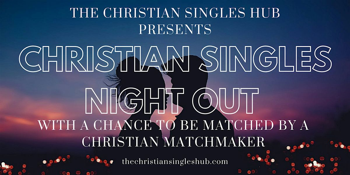 Christian Matchmaking & Christian Singles Night Out (Online Event)