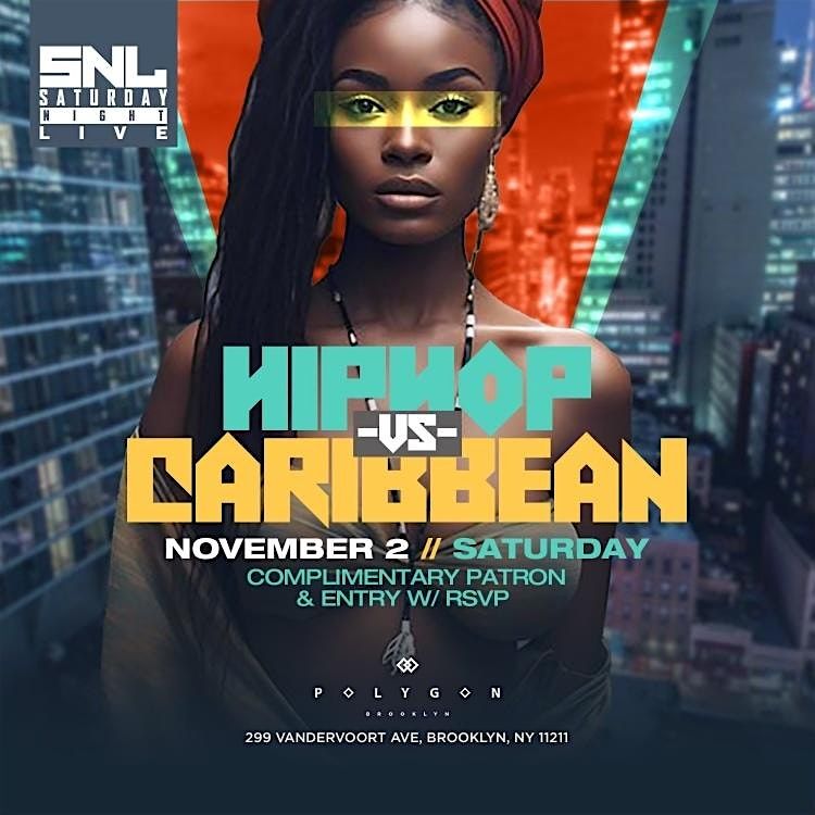 Saturday Night Live Presents Hip Hop vs Caribbean at Polygon in Brooklyn