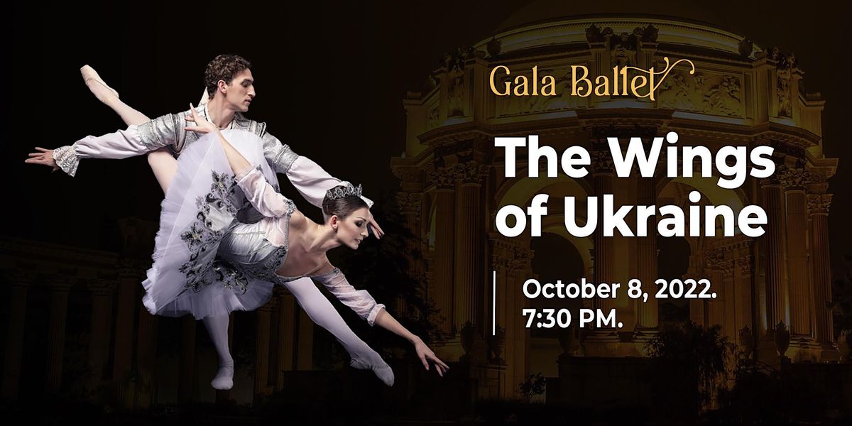 National Ukrainian Ballet presents Gala Ballet : Wings of Ukraine ...