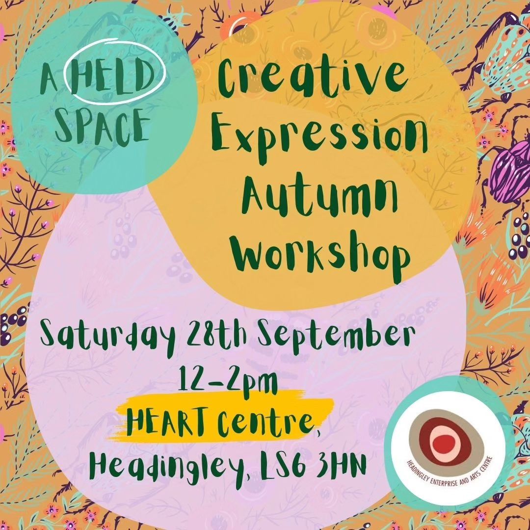 A Held Space: Creative Expression Autumn Workshop