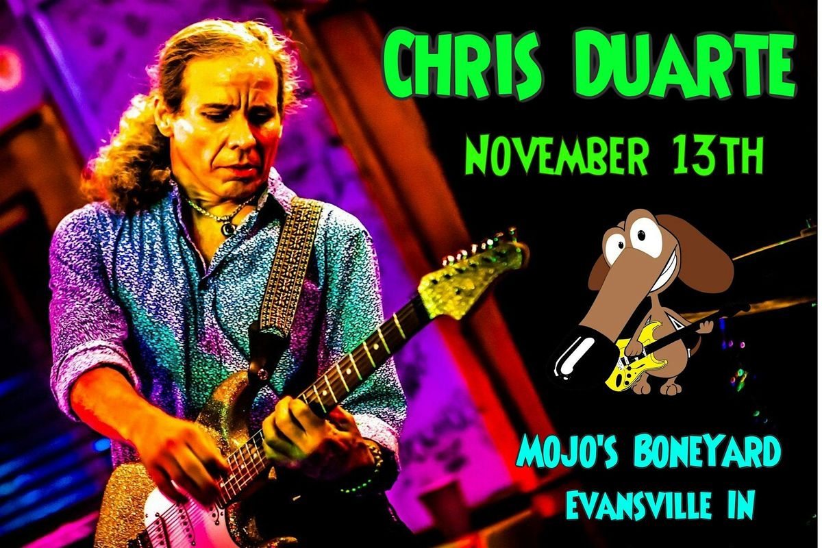 Chris Duarte at Mojo's BoneYard on November 13th!