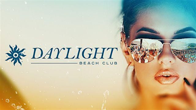 DAYLIGHT BEACH CLUB  \u2022HIP HOP POOL PARTY\u2022 FREE ENTRY & GIRLS FREE DRINKS