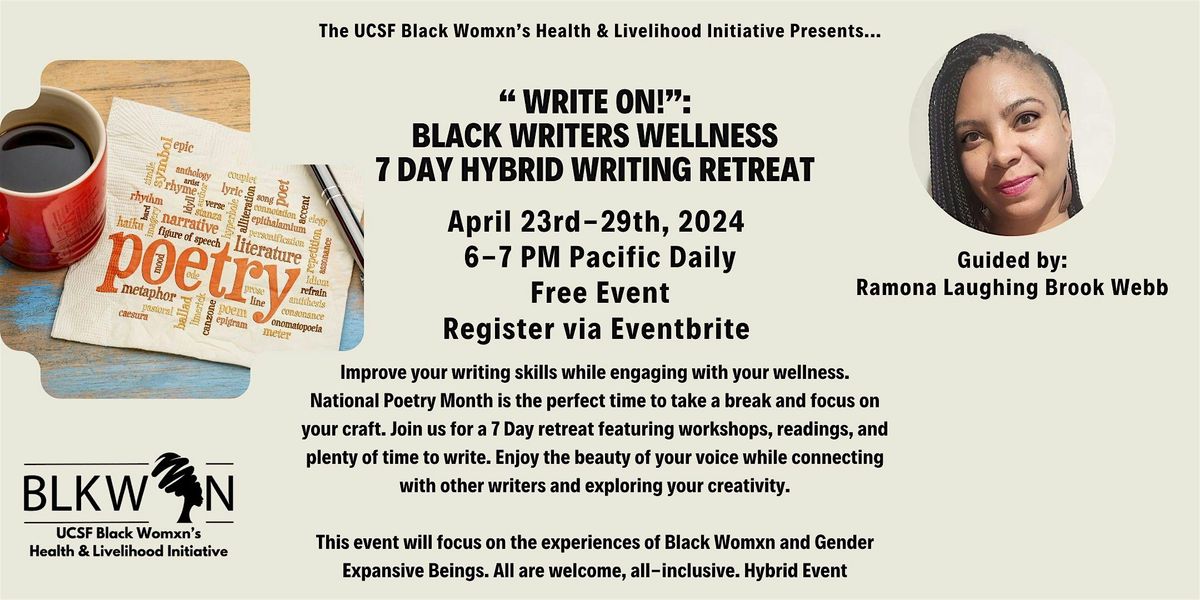"Write On!" - 7 Day Hybrid Black Writers Wellness Retreat - Mon.4\/29
