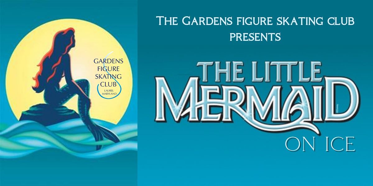 The Little Mermaid on Ice, The Gardens Ice House, Laurel, 2 April 2023