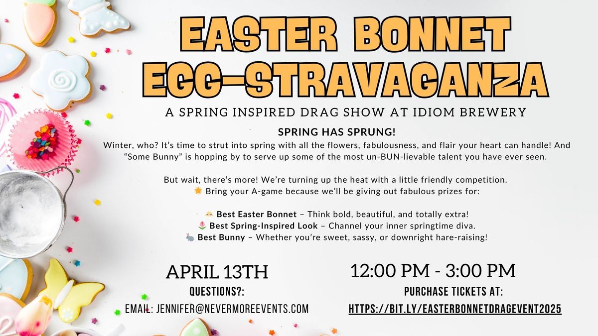 Easter Bonnet Egg-Stravaganza Drag Show @ Idiom Brewery