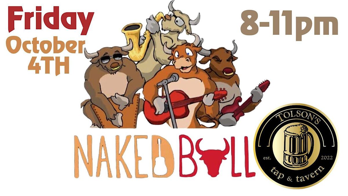 Naked Bull LIVE at Tolson's Tap and Tavern