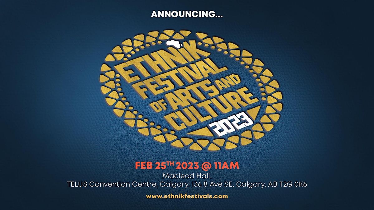 Ethnik Festival of Arts & Culture 2023, Telus Convention Centre