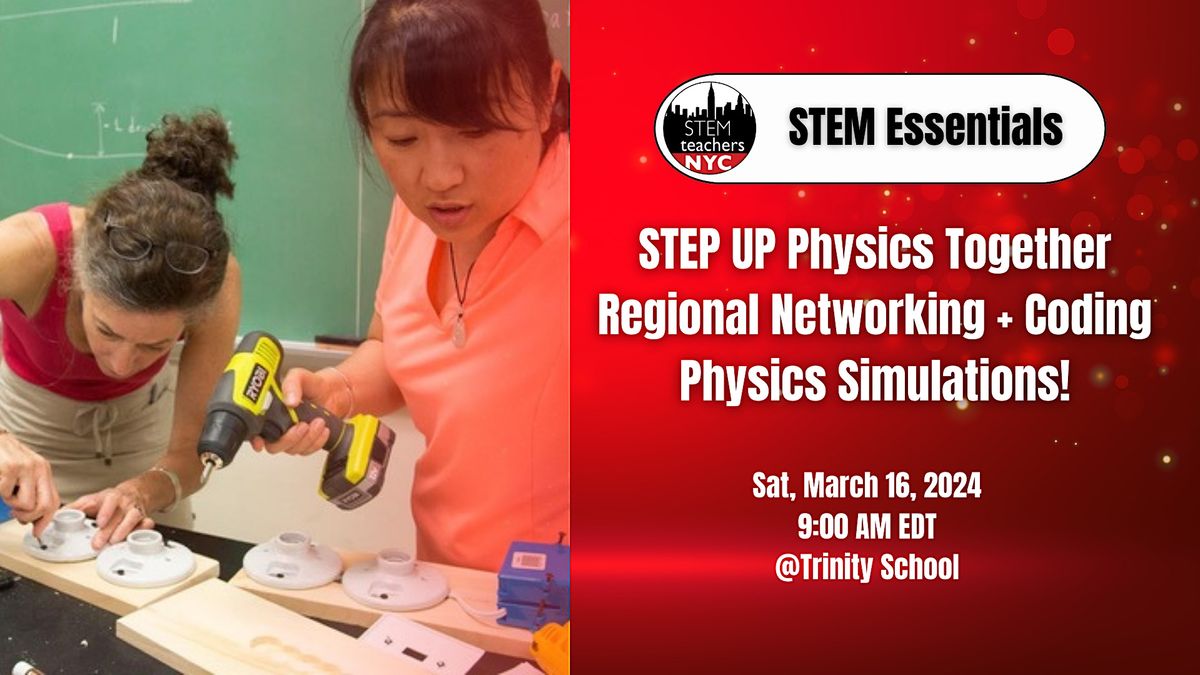 STEP UP Physics Together Regional Networking + Coding Physics Simulations!