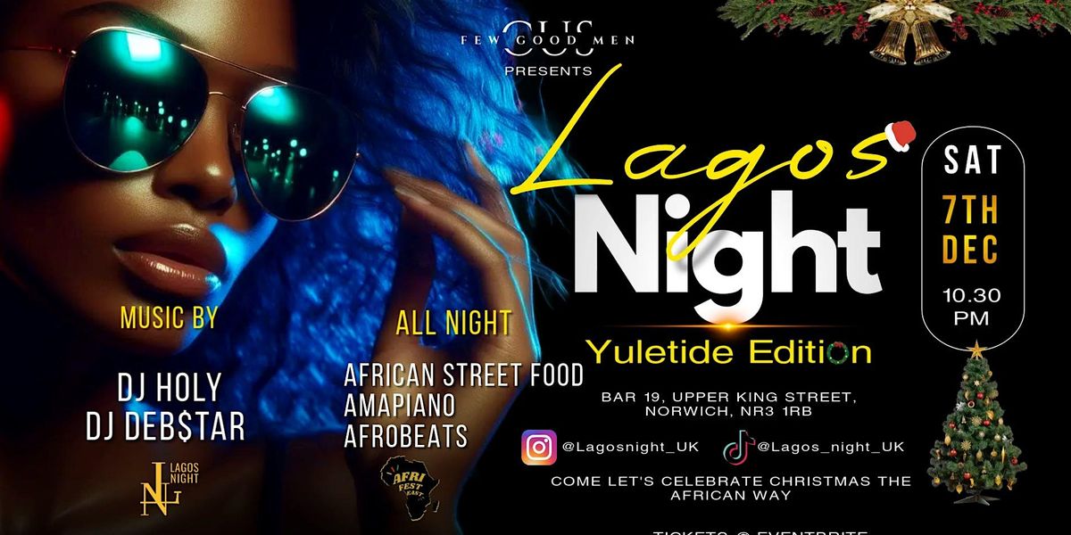 Lagos Night (The Yuletide Edition) #norwich