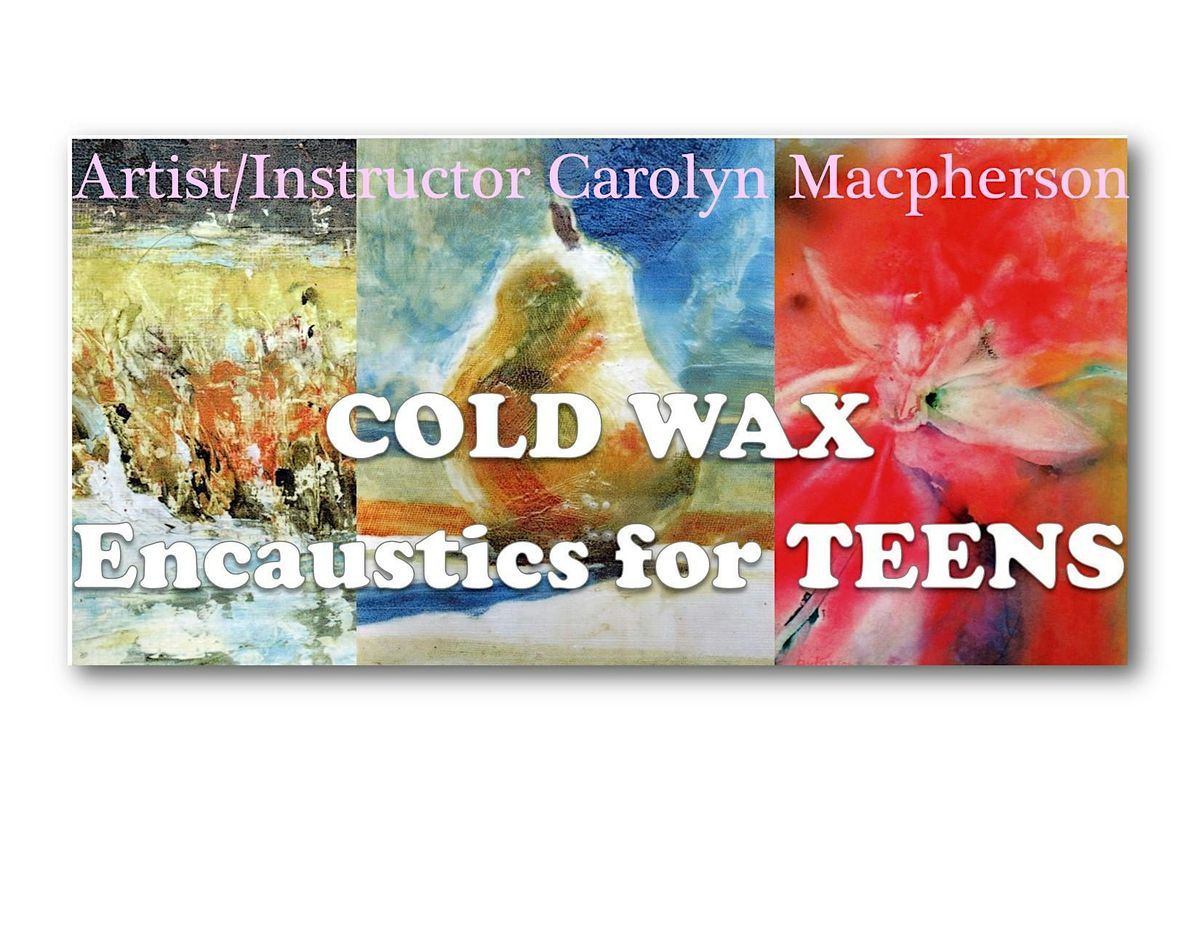 COLD WAX with OIL for TEENS  with Carolyn Macpherson