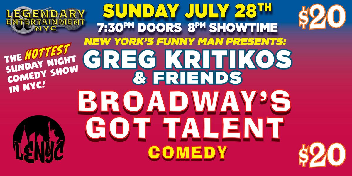 Greg Kritikos Presents: Broadway's Got Talent Comedy Show July 28th