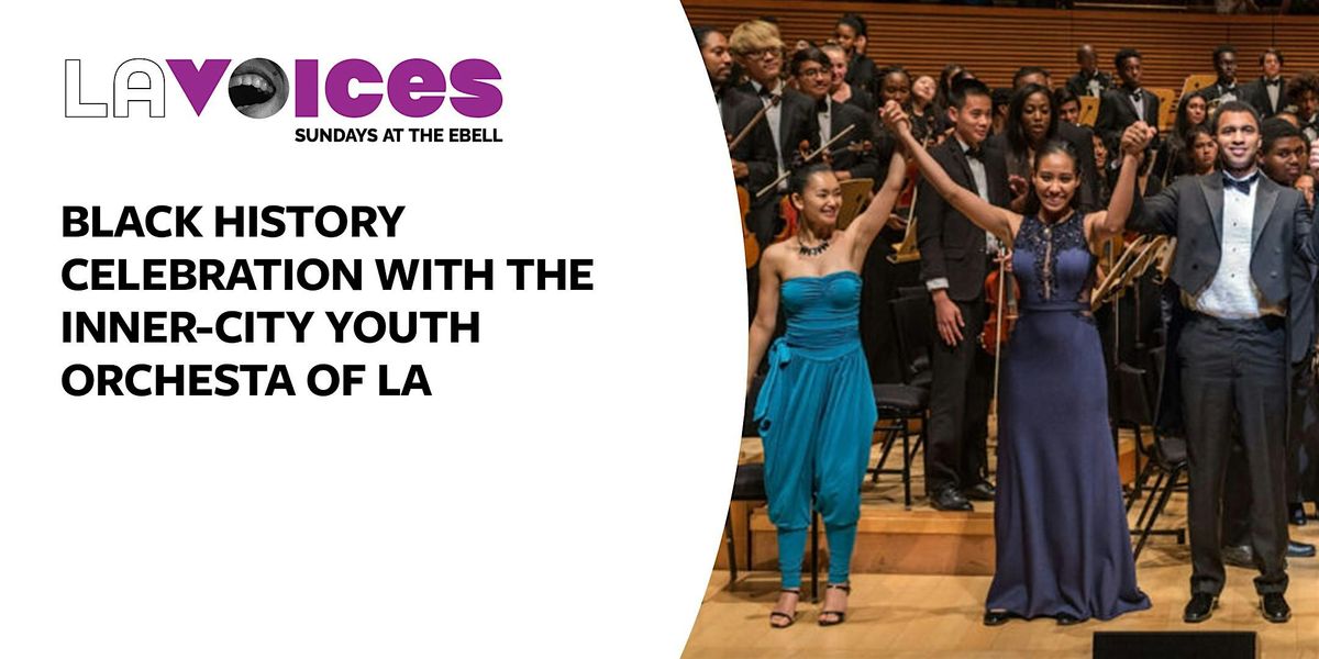 LA Voices: Black History Celebration with Inner-City Youth Orchestra of LA