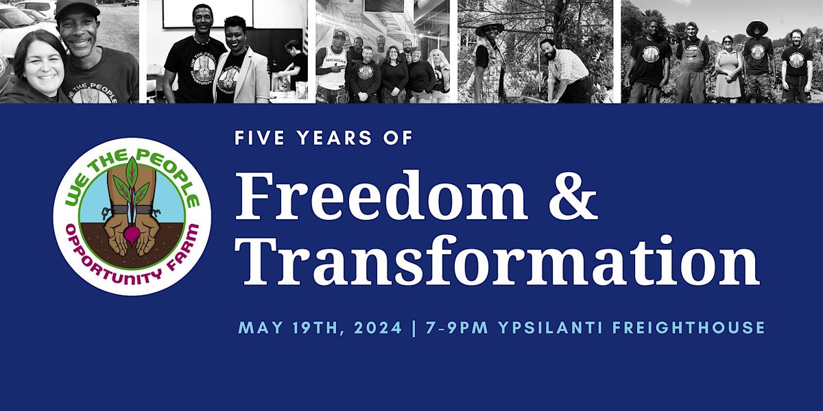 We The People Opportunity 5th Year Celebration: 5 Years of Freedom and Transformation