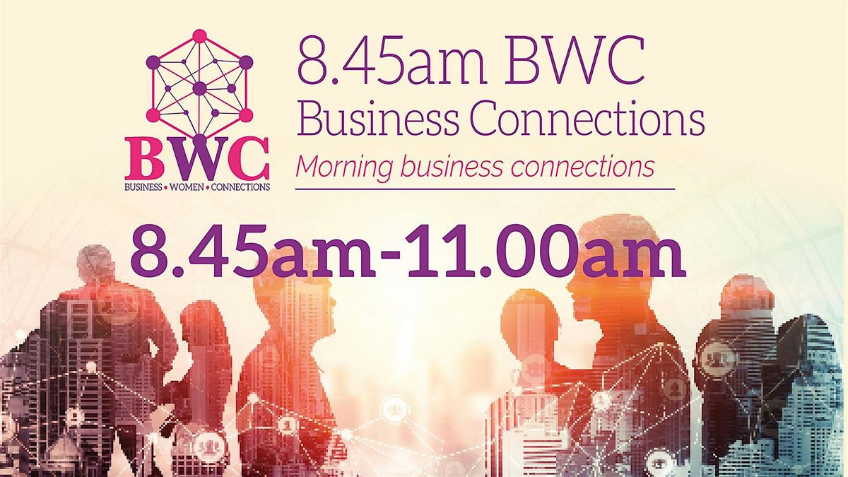 8:45 BWC Business Connections