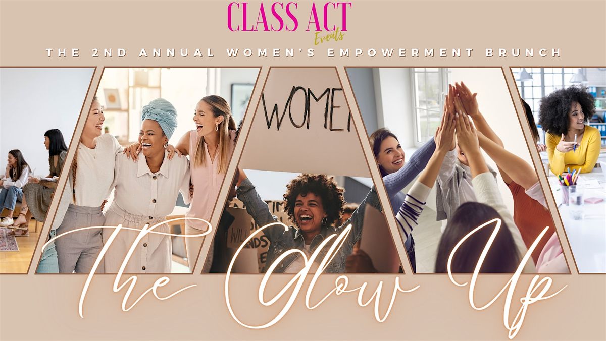 2nd Annual Women's Empowerment Brunch: The Glow Up