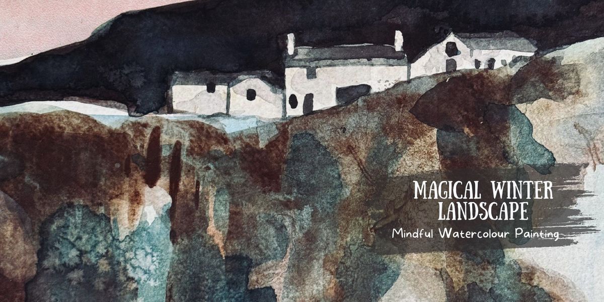 Magical Winter Landscapes: New Watercolour & Ink Painting Workshop: 11th January 