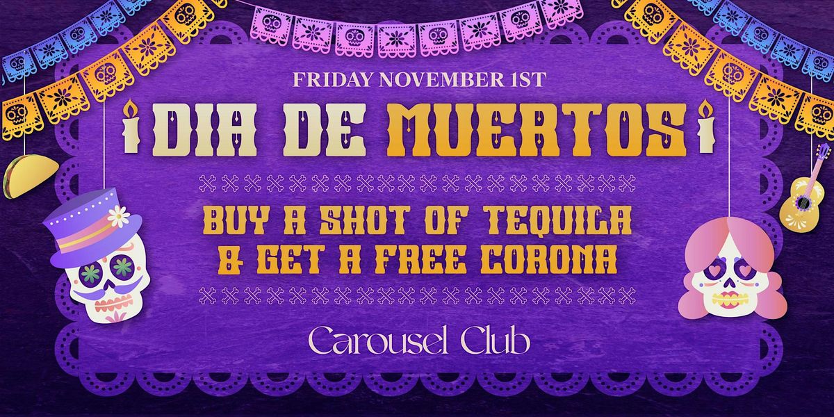 Dia De Muertos at Carousel Club