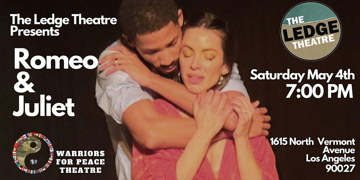 The Ledge Theatre and Warriors For Peace Theatre Presents Romeo and Juliet