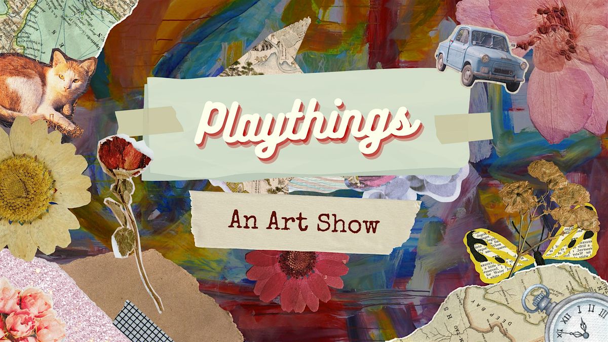 Playthings: An Art Show