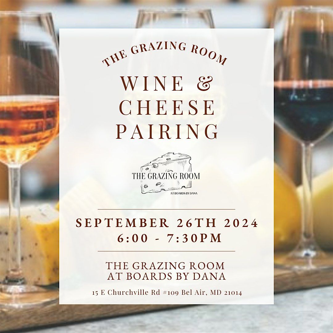 Wine & Cheese Pairing Workshop @ The Grazing Room