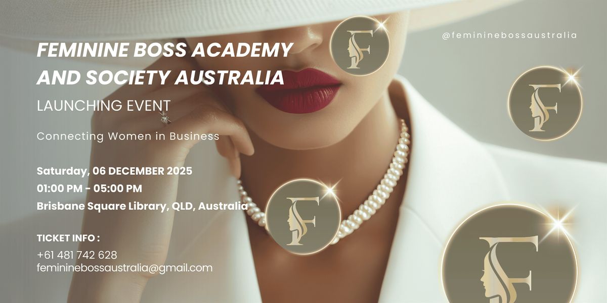 Feminine Boss Academy and Society - Australia Launching