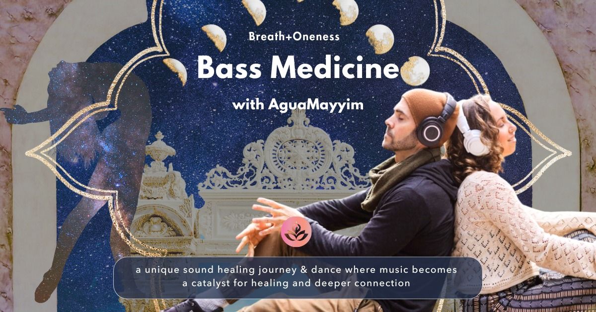 Bass Medicine With AguaMayyim (Franky and Rose)