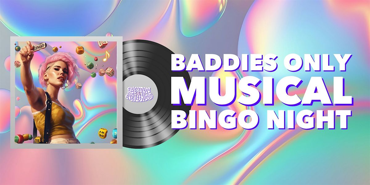 Baddies Only Musical Bingo Night \/\/ The Pilot