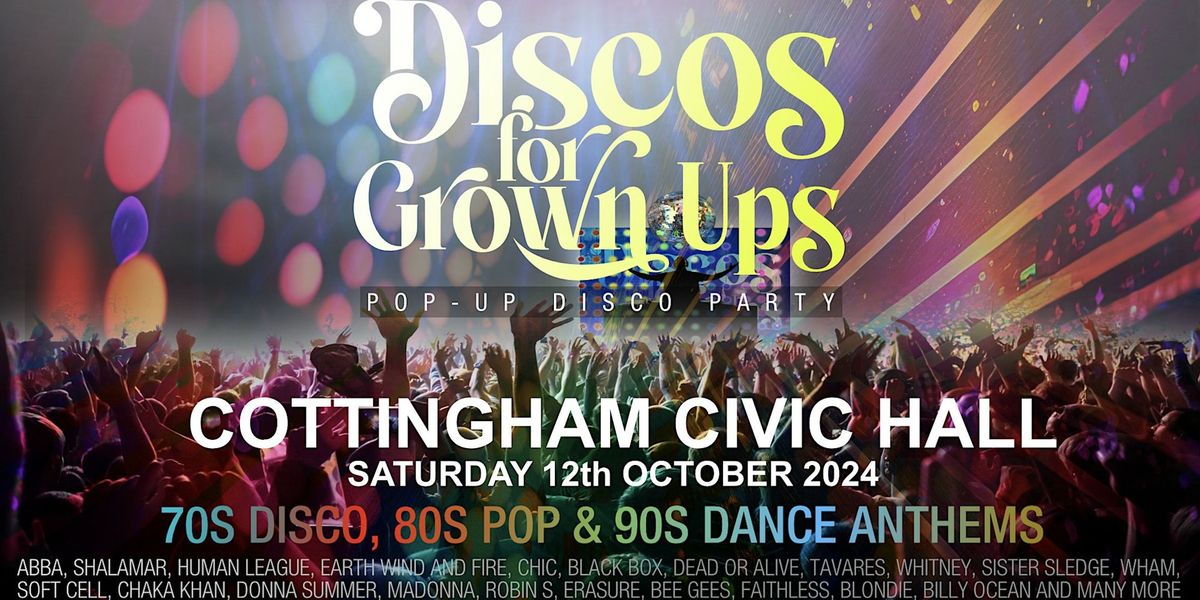 Discos for Grown ups  70s, 80s and 90s disco party COTTINGHAM