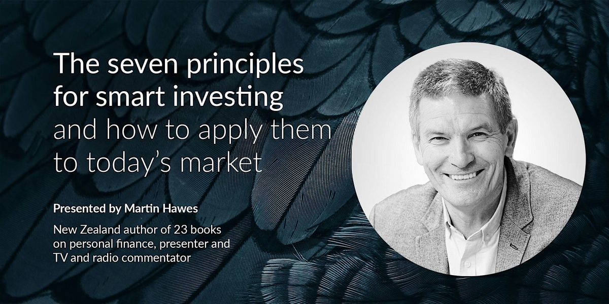 The Seven Principles for Smart Investing with Martin Hawes - Auckland City