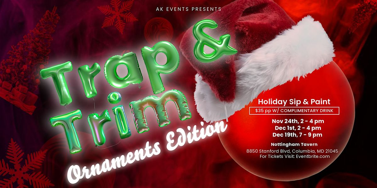 Trap & Trim: Ornaments Edition \u2013 Sip, Paint, & Vibe!